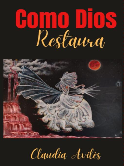 Title details for Como Dios Restaura by Claudia Aviles - Available